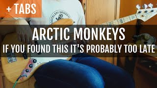 Arctic Monkeys - If You Found This It&#39;s Probably Too Late (Bass Cover with TABS!)