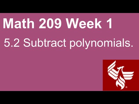 05 Math 209 Week 1 Section 5.2 Subtract polynomials