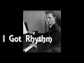 George Gershwin - I GOT RHYTHM (Songbook)