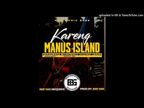 KARENG -MERI MANUS 2025.Star Pleaf(Gregz Naka)Feat. Jekomahn(Mentall Jem) x Derson & Faigz