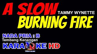 A SLOW BURNING FIRE || TAMMY WYNETTE || Karaoke Nada Pria : B || Cover by YHON MUSIC ChanneL