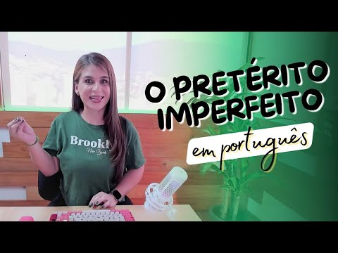 All about the Imperfect Past in Portuguese: Complete lesson with exercises!
