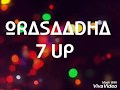 Orasaadhe 7 Up With Lyrics