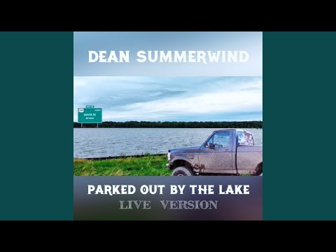 Parked out by the Lake (Live)