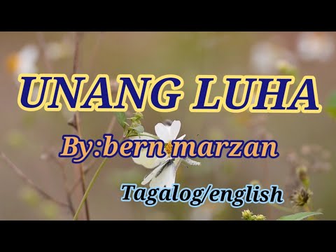 unang luha by bern marzan (lyrics) tagalog/english