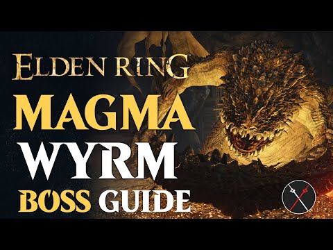 Magma Wyrm Boss Guide - Elden Ring Magma Wyrm Boss Fight