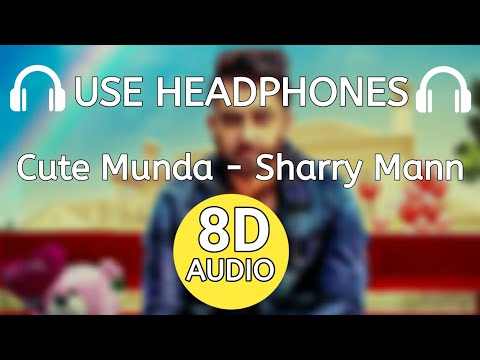 Cute Munda (8D AUDIO) Sharry Mann | Use Headphones 🎧 Cute Munda 8D Song Sharry Mann