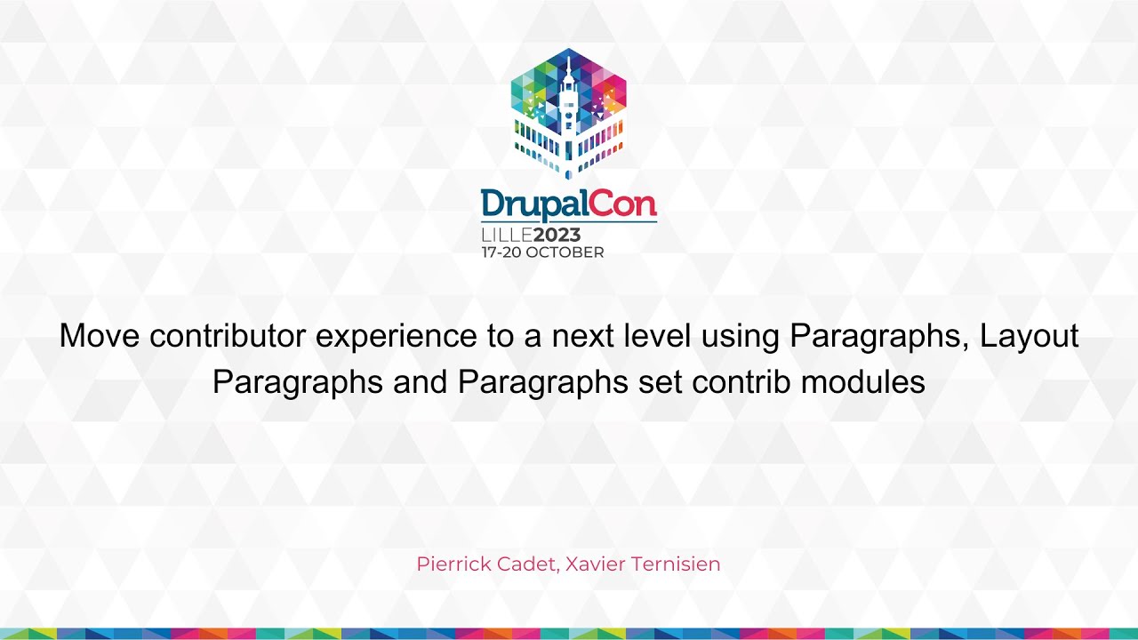 Move contributor experience to a next level using Paragraphs, Layout Paragraphs and Paragraphs...