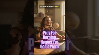 Prayer for Hunger for God's Word — Full Transcript & Summary