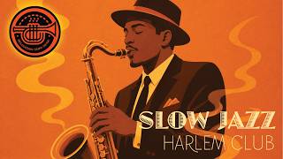 Relaxing Slow Jazz - Harlem Club
