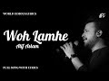 Woh Lamhe Woh Baatein (Lyrics Video) Atif Aslam | Emraan Hashmi | Zeher (2005) | WorldFamousLyrics