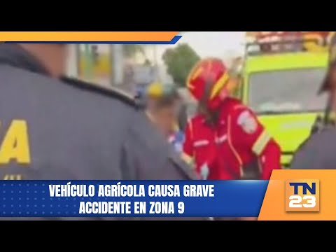 Vehículo agrícola causa grave accidente en zona 9