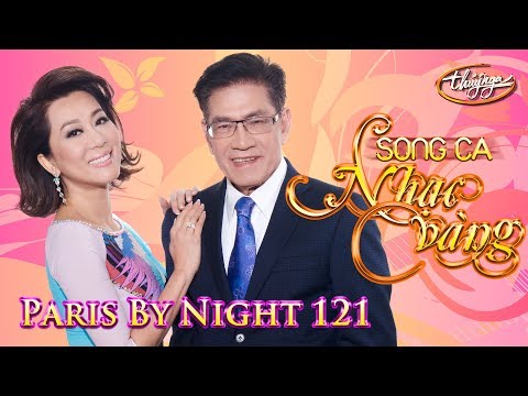 Paris By Night 121 - Song Ca Nhạc Vàng (Full Program)