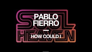 Pablo Fierro 'How Could I' (DJ Spen Remix)