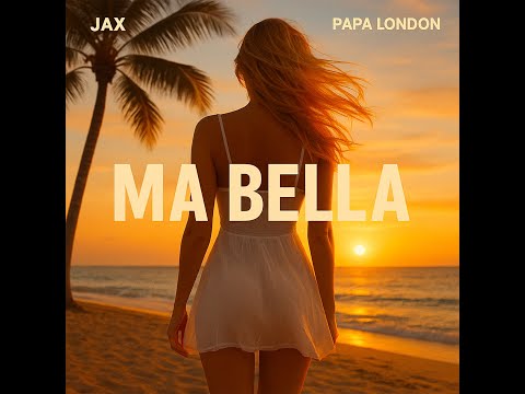 JAX Feat PAPA LONDON - MA BELLA ( Clip Officiel )