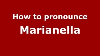 How to pronounce Marianella