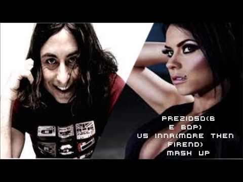 D.o.c-Prezioso(BeBop) vs Inna(More Then Friend) Mash up