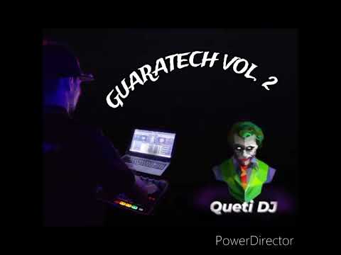 Guaratech Vol. 2 - Queti DJ 👑🎶