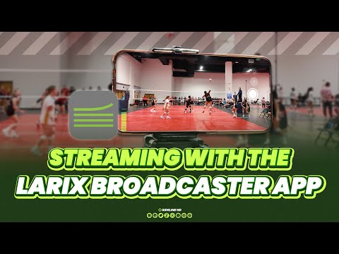 sidelineHD Pro Tips: Streaming With the Larix Broadcaster App