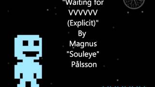 Waiting for VVVVVV (Explicit) (VVVVVV)