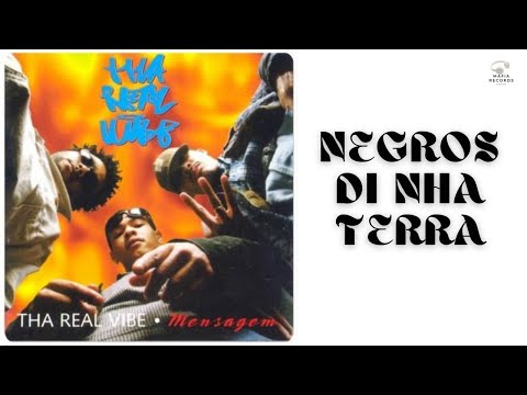 Tha Real Vibe - Negros Di NhaTerra