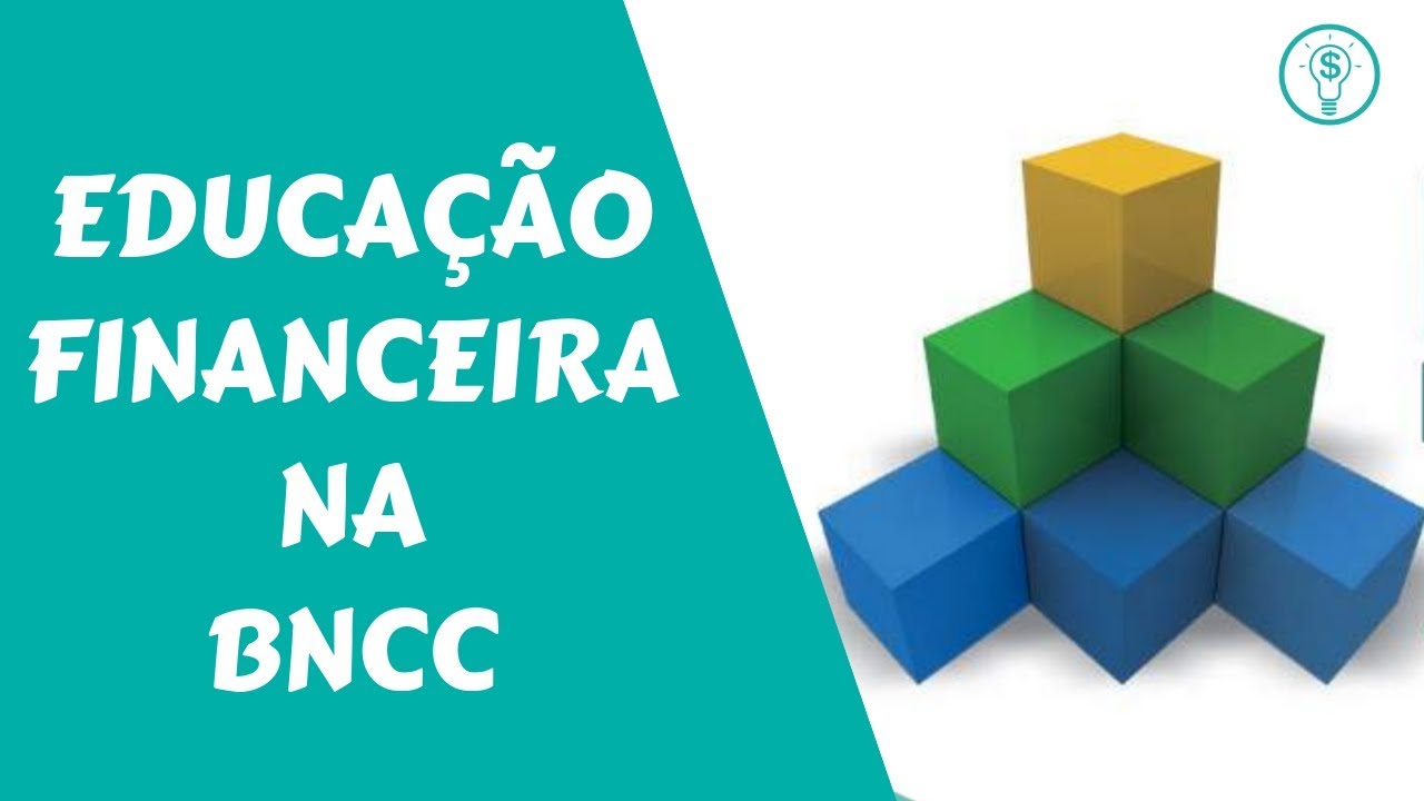 EDUCAÇÃO FINANCEIRA NA BNCC (Base Nacional Comum Curricular)