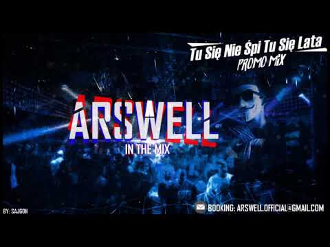 ARSWELL IN THE MIX * TU SIĘ NIE ŚPI TU SIĘ LATA * - PROMOMIX 2019