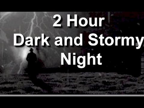 Dark and Stormy Night : 2 Hour Haunting Thunderstorm Sound