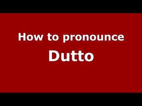 How to pronounce Dutto