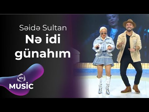 Səidə Sultan - Nə idi günahım