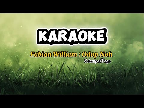 Odop Noh - Fabian William (karaoke)