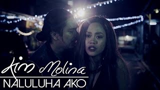 Kim Molina - Naluluha Ako [Official Music Video]