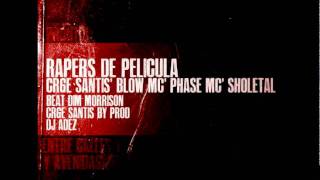 Rapers De Pelicula - Crge Santis' Blow Mc' Phase Mc' Sholetal