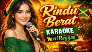 Download lagu KARAOKE - RINDU BERAT - VERSI REGGAE - ARIYA COVER  mp3