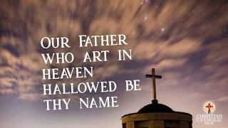 Our Father Prayer - Lord&#39;s Prayer - Catholic Church - Catholic Mass - Catholic Prayers