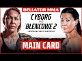 Main Card | Bellator 279: Cyborg vs. Blencowe 2
