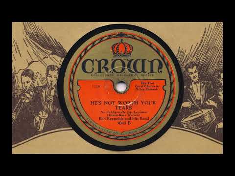 Helen Richards with Bob Reynolds & His Band - He's Not Worth Your Tears - 1931