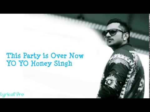 This Party is Over Now | Yo Yo Honey Singh | Song Lyrics | 2018 | Lyrical Pro