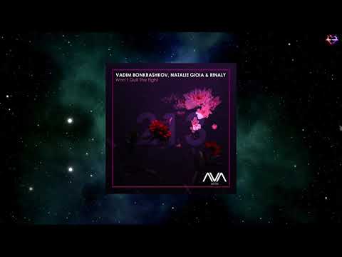 Vadim Bonkrashkov, Natalie Gioia & Rinaly - Won't Quit The Fight (Extended Mix) [AVA WHITE]