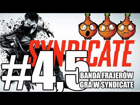 Banda Frajerów gra w Syndicate (part 4 i pół)