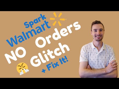 Walmart Spark No Orders Glitch & Solutions To The Problem
