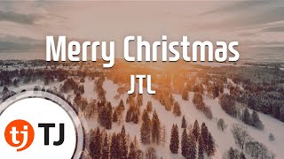 [TJ노래방] Merry Christmas - JTL / TJ Karaoke