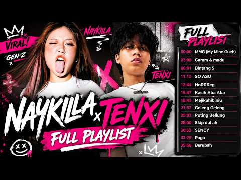 NAYKILLA x TENXI FULL PLAYLIST 2026 🎧 Lagu Viral TikTok Nonstop | MMG, Garam&Madu, Bintang 5, SENCY