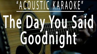 The day you said goodnight - Hale (Acoustic karaoke)