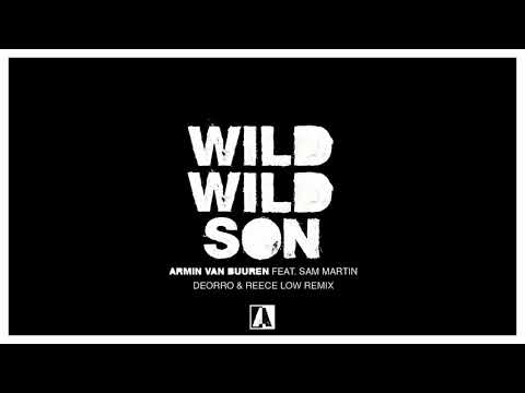 Armin van Buuren feat. Sam Martin - Wild Wild Son (Deorro & Reece Low Remix)