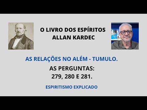 O LIVRO DOS ESPÍRITOS - AS PERGUNTAS 279, 280 E 281.