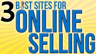 3 Best Sites For Online Selling