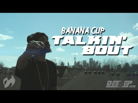 Banana Clip - Talkin' Bout - FreeStyle  (Official Video @dubillup)