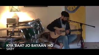KYA BAAT JO BENAQAB HO | Saby | Live Music Video