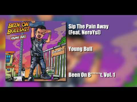 Young Bull - Sip The Pain Away (Feat. NeroYsl) [Official Audio]